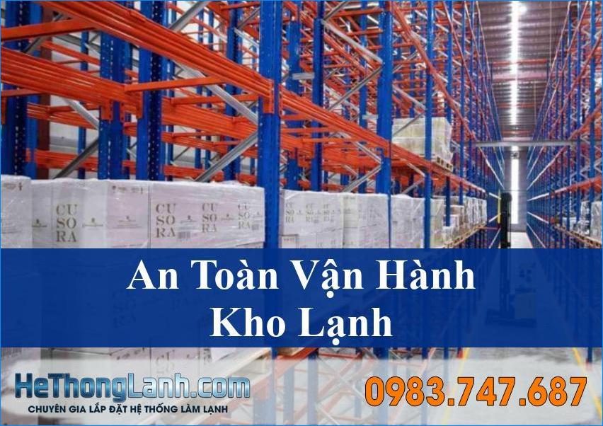 Bảo Đảm An Toàn Vận Hành Kho Lạnh Tối Ưu Hiệu Suất Và Tuân Thủ Lao Động