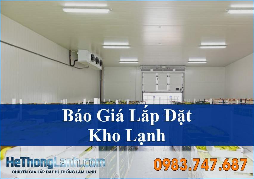 Báo giá lắp đặt kho lạnh chi tiết toàn Miền Bắc cập nhật mới nhất từ HeThongLanh