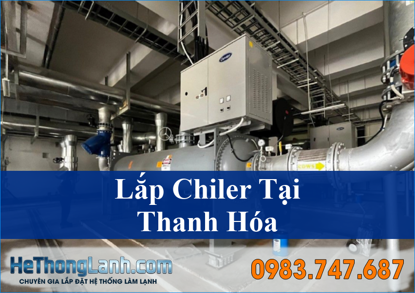Lắp Chiller Thanh Hóa Giải Pháp Làm Lạnh Hiệu Quả Cho Doanh Nghiệp Cùng HeThongLanh