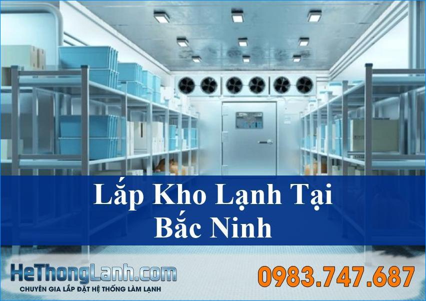 Lắp Kho Lạnh Tại Bắc Ninh Giải Pháp Lưu Trữ Tối Ưu