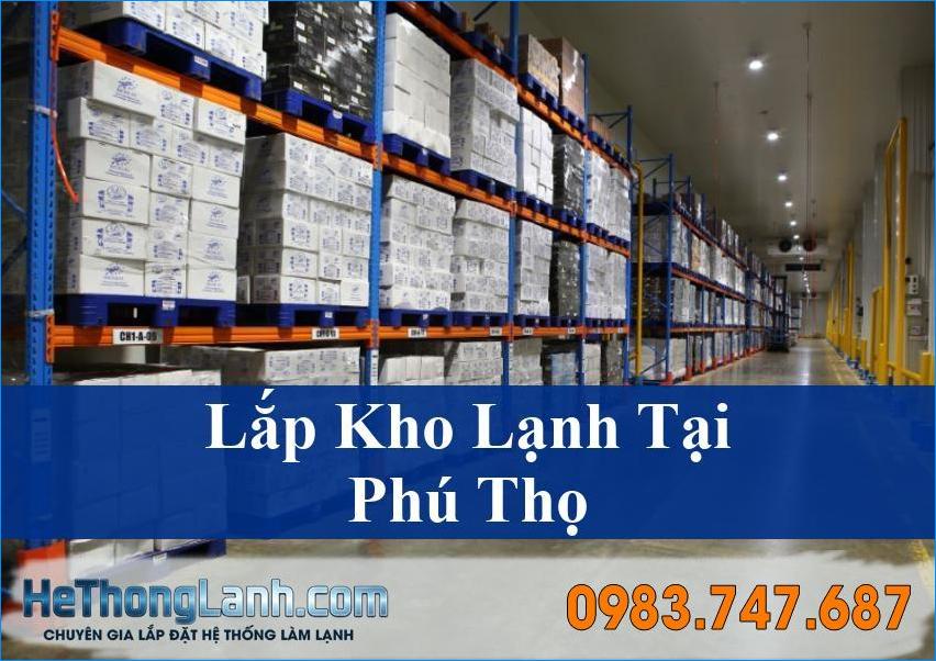 Chuyên Lắp Kho Lạnh Tại Phú Thọ Nâng Tầm Bảo Quản Vượt Trội