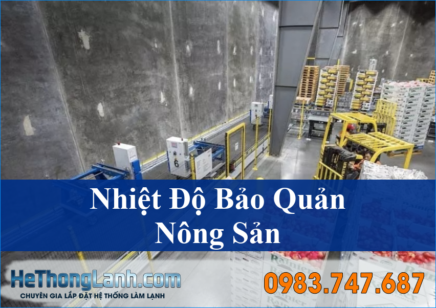 Nhiệt độ bảo quản tối ưu cho từng loại nông sản Chìa khóa vàng nâng tầm giá trị