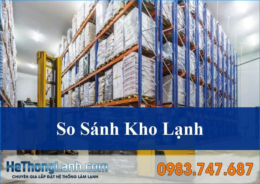So sánh kho lạnh lắp ghép và kho xây truyền thống Đâu là giải pháp tối ưu cho doanh nghiệp bạn