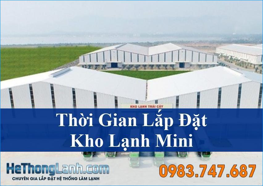 Giải mã Thời gian lắp đặt một kho lạnh mini mất bao lâu để vận hành hiệu quả