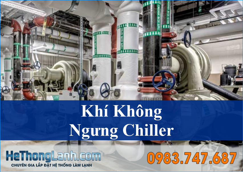Giải pháp tối ưu Phương pháp xử lý khí không ngưng (Non-condensable gas) trong Chiller